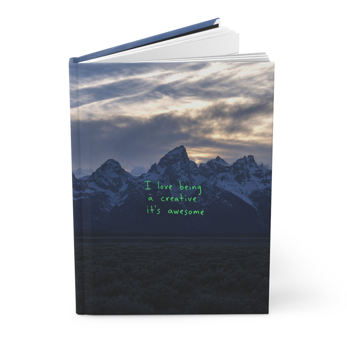 "I Love Being A Creative It's Awesome" Journal