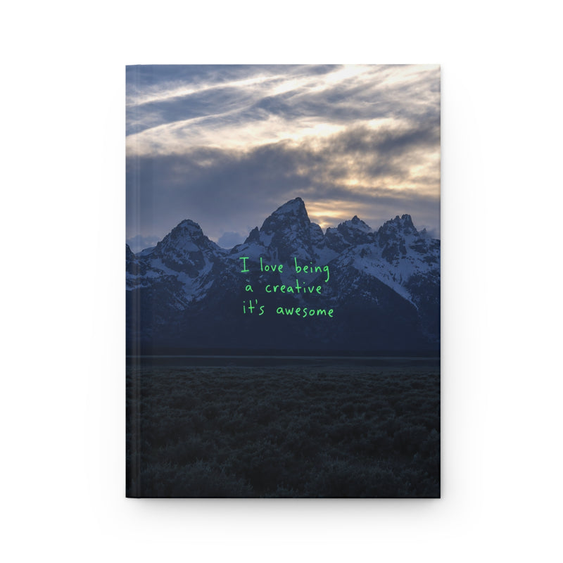 "I Love Being A Creative It's Awesome" Journal